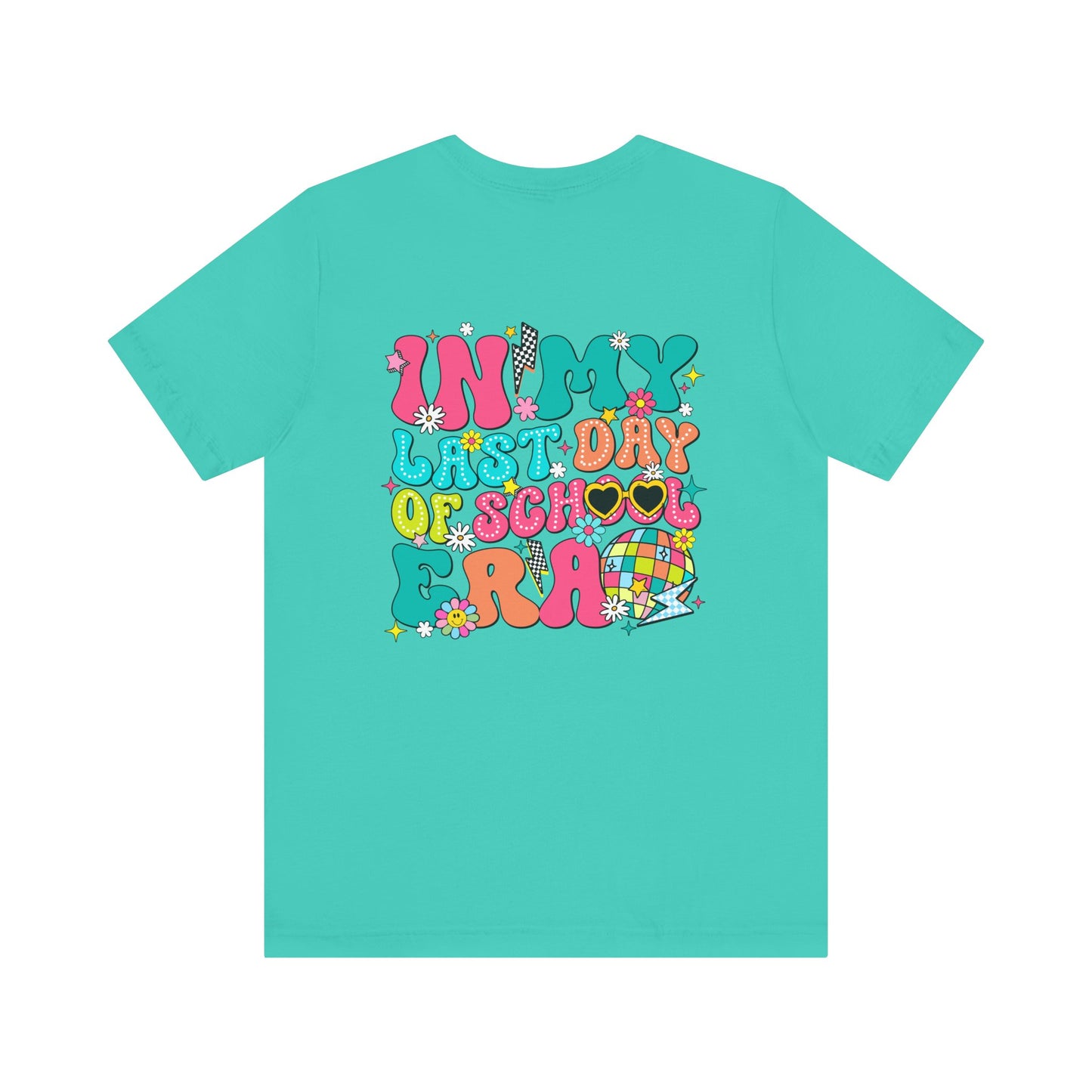 In My Last Day of School Era shirt