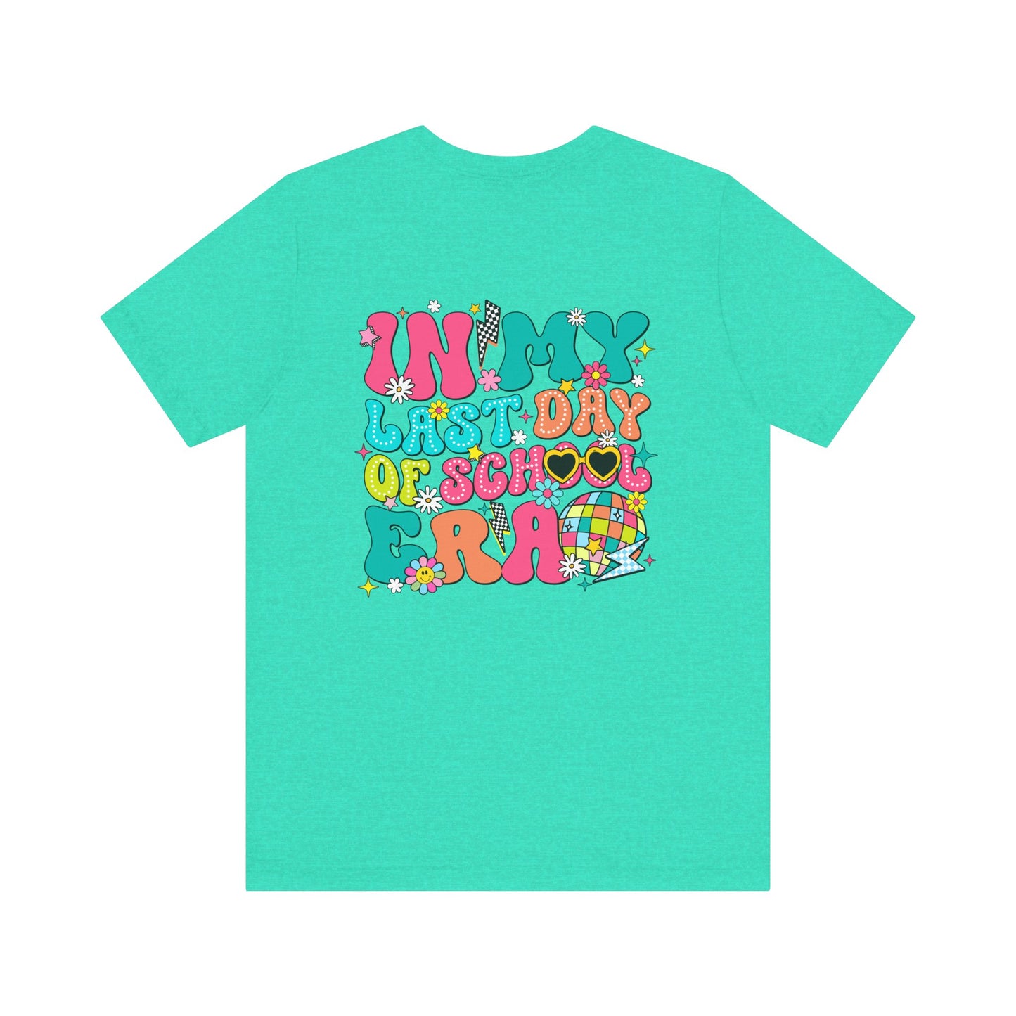 In My Last Day of School Era shirt