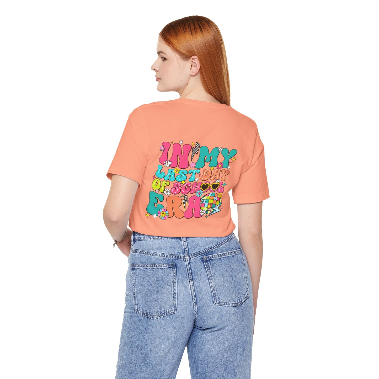 In My Last Day of School Era shirt