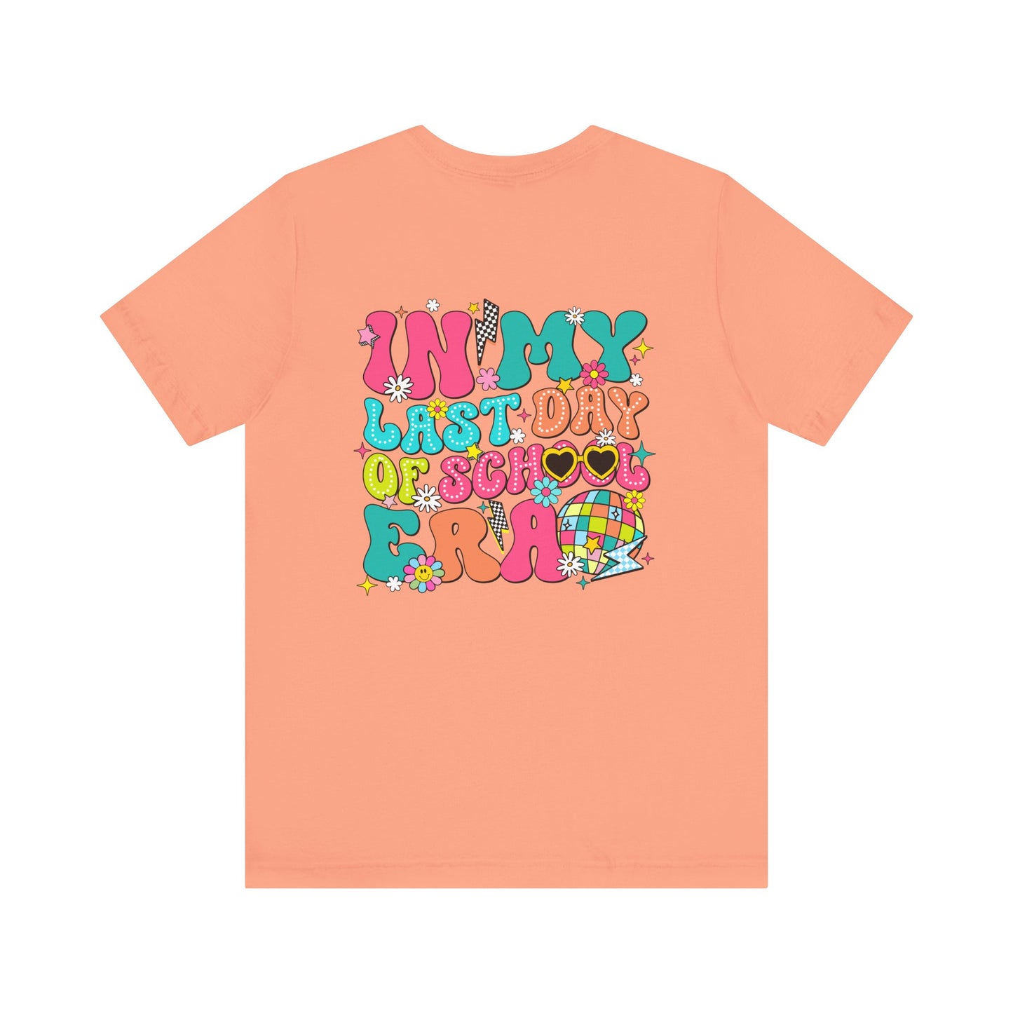 In My Last Day of School Era shirt
