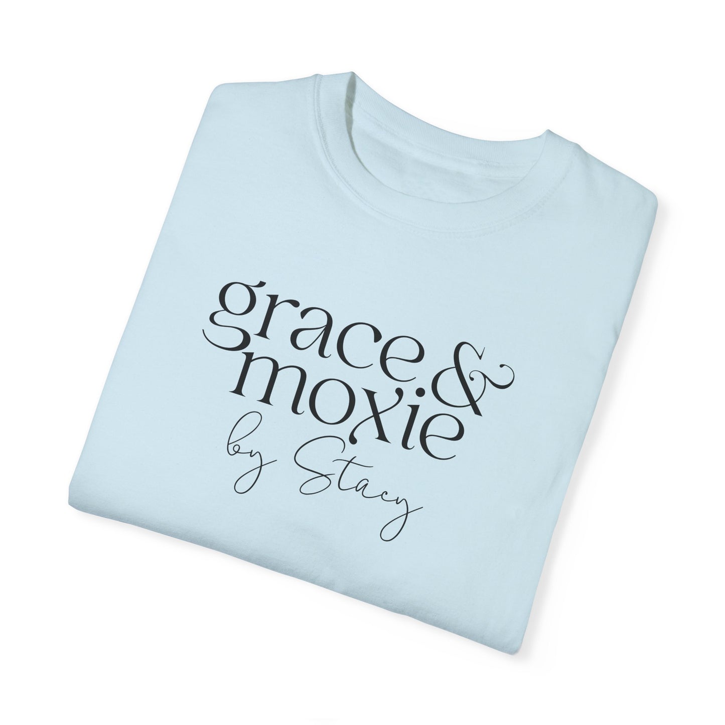 Grace & Moxie (Comfort Colors shirt)