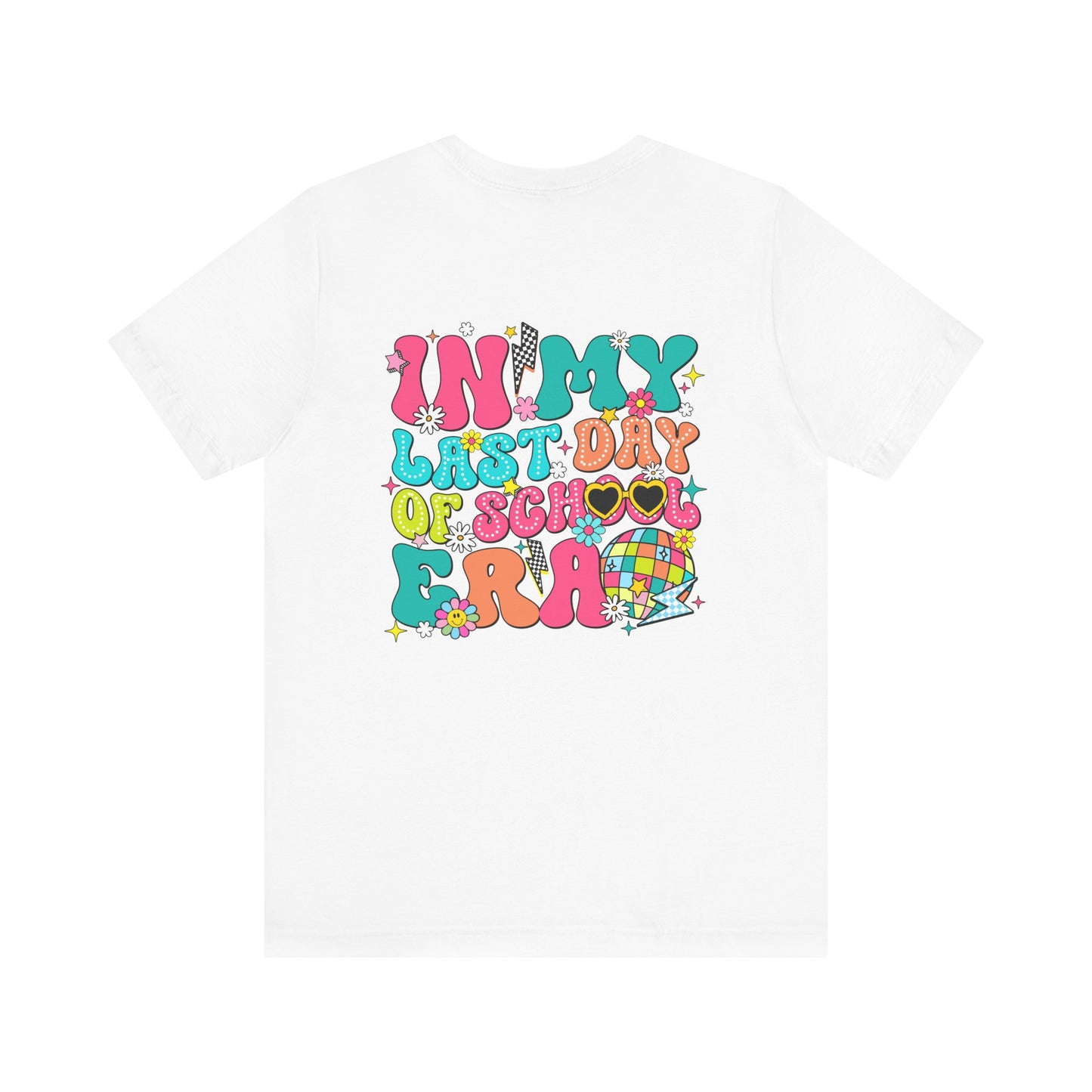 In My Last Day of School Era shirt