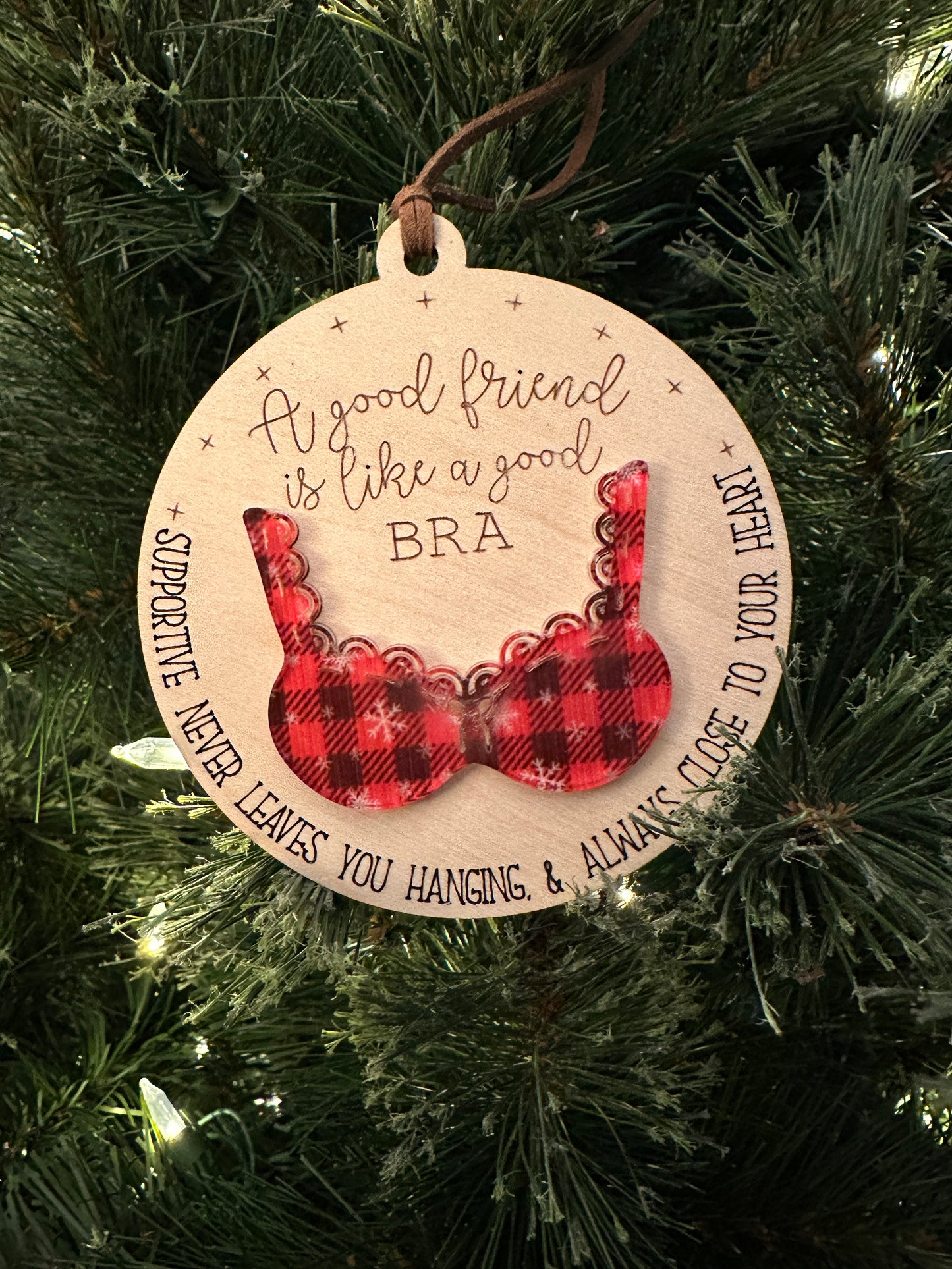 Whimsical Wooden Friendship Christmas Ornament - 'A Good Friend is Like a Bra'