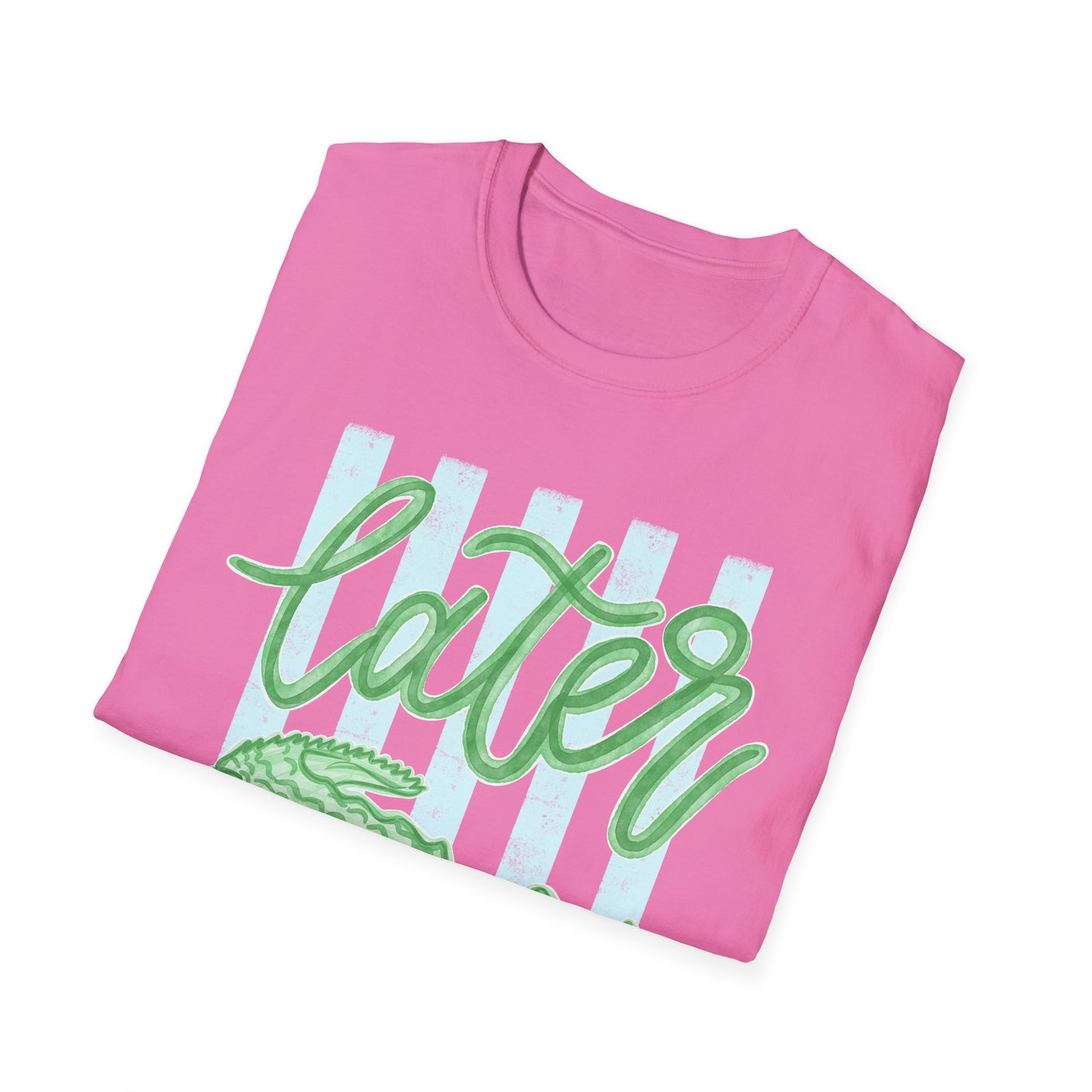 'Later' Alligator T-Shirt (Gildan Soft-style)