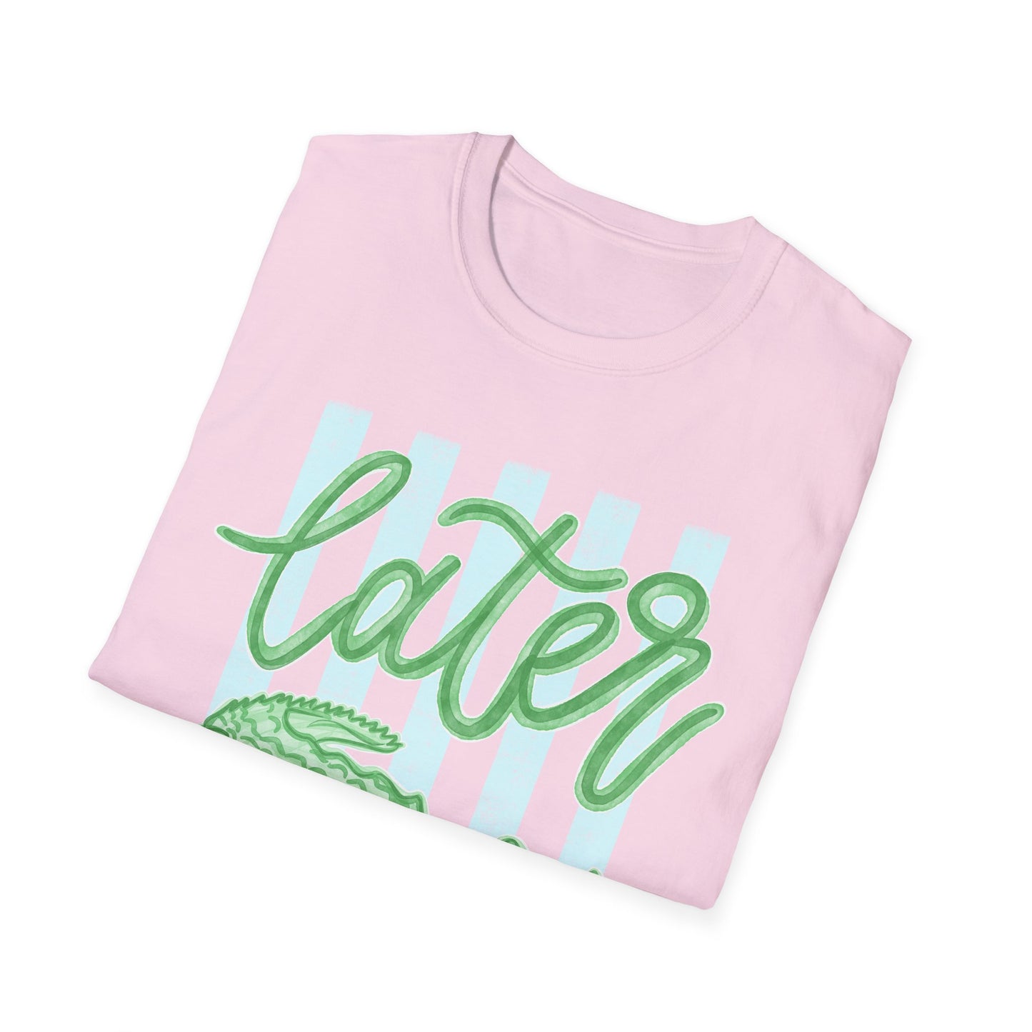 'Later' Alligator T-Shirt (Gildan Soft-style)