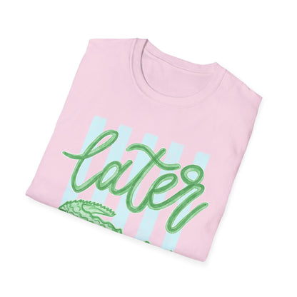 'Later' Alligator T-Shirt (Gildan Soft-style)