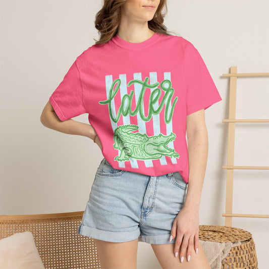 'Later' Alligator (Comfort Colors Tee)
