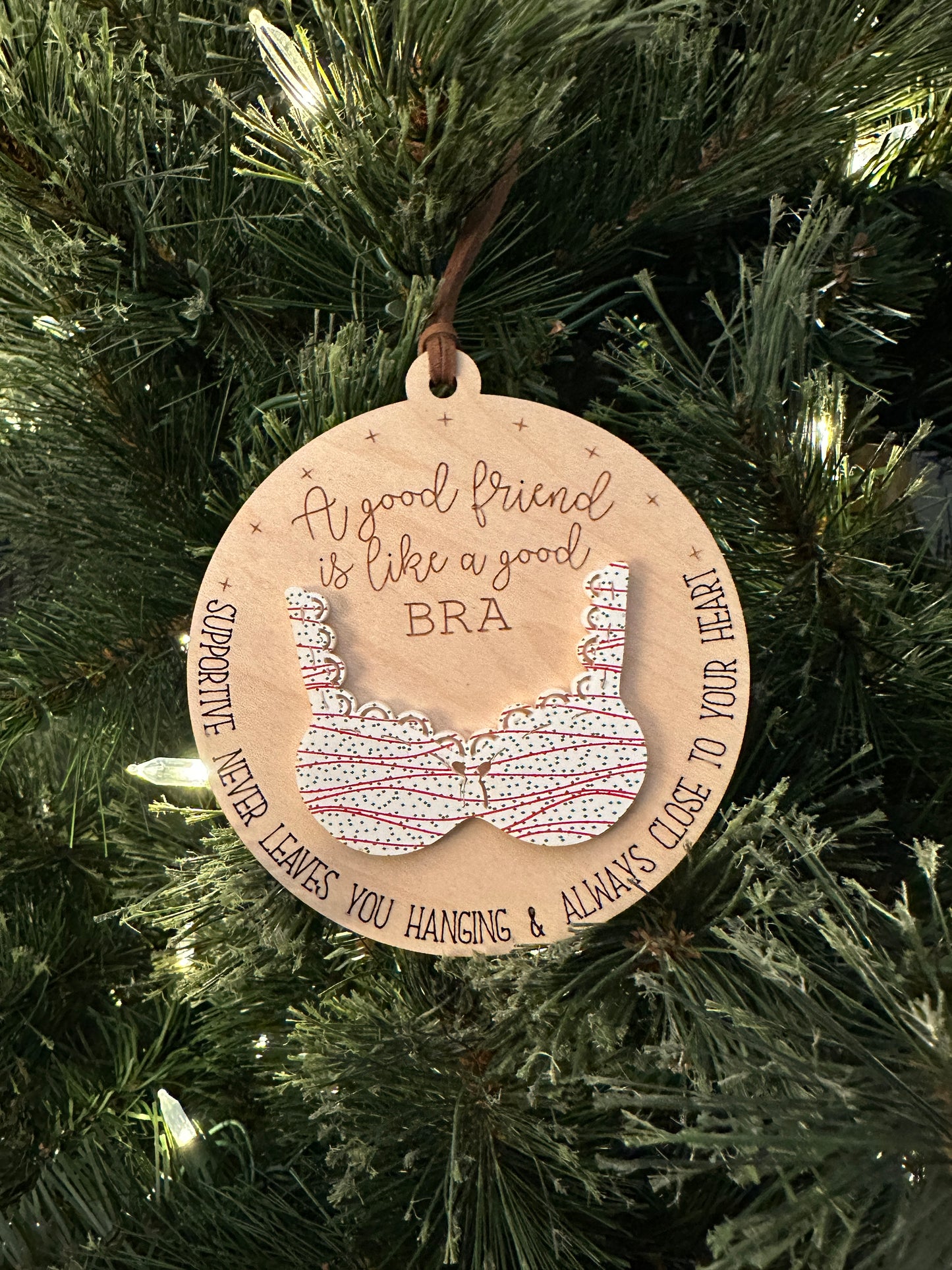 Whimsical Wooden Friendship Christmas Ornament - 'A Good Friend is Like a Bra'