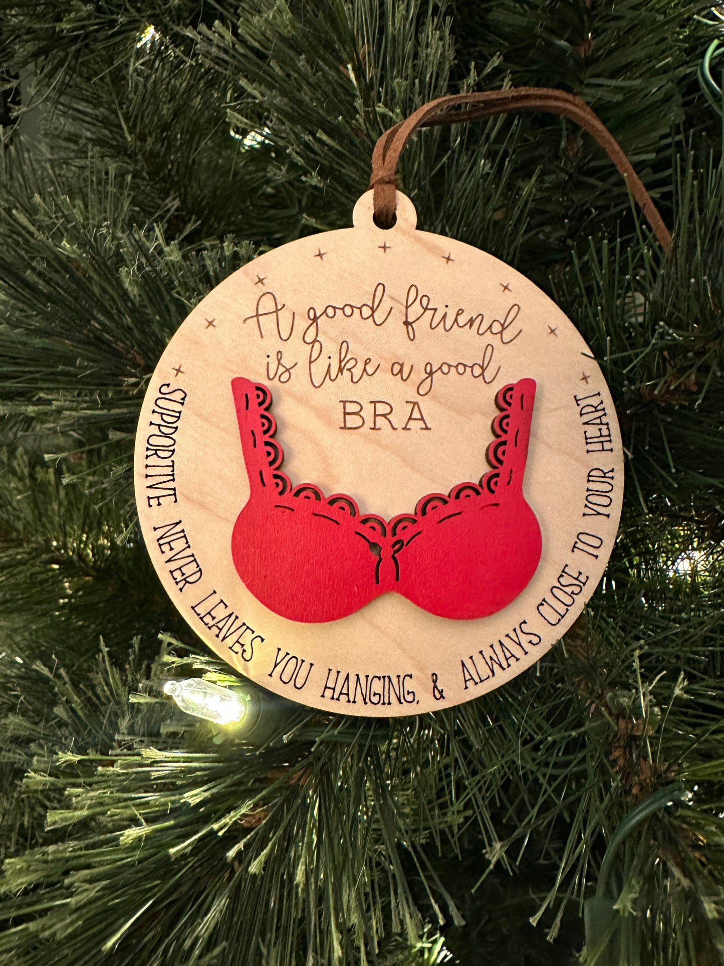 Whimsical Wooden Friendship Christmas Ornament - 'A Good Friend is Like a Bra'